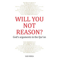 Will You Not Reason?: God's arguments in the Qur'an - Paperback