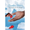 Broken Peace: The Pieces of My Heart - Paperback