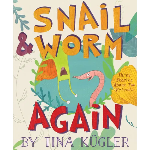 Snail and Worm Again: Three Stories about Two Friends - Paperback