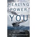 Healing Power of You: A Guide to Wellness and Healing - Hardcover