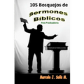 105 Bosquejos de Sermones Bíblicos: Para Predicadores - Paperback