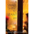 A Small Thing to Want - Paperback