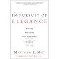 In Pursuit of Elegance: Why the Best Ideas Have Something Missing - Paperback
