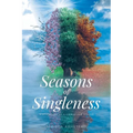 Seasons of Singleness: Navigating as a Christian Single - Paperback