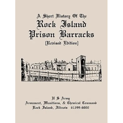 A Short History of the Rock Island Prison Barracks