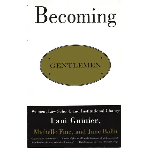 Becoming Gentlemen: Women, Law School, and Institutional Change - Paperback