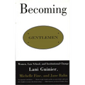 Becoming Gentlemen: Women, Law School, and Institutional Change - Paperback