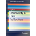 Cybersecurity in China: The Next Wave - Paperback