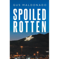 Spoiled Rotten - Paperback