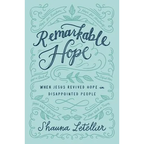 Remarkable Hope: When Jesus Revived Hope in Disappointed People - Paperback