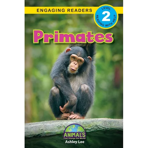 Primates: Animals That Change the World! (Engaging Readers, Level 2) - Paperback