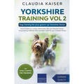 Yorkshire Training Vol 2 - Dog Training for your grown-up Yorkshire Terrier - Paperback