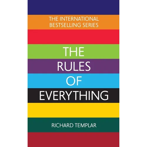 The Rules of Everything: A Complete Code for Success and Happiness in Everything That Matters - Paperback