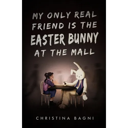 My Only Real Friend is the Easter Bunny at the Mall - Paperback