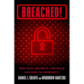 Breached!: Why Data Security Law Fails and How to Improve It - Hardcover