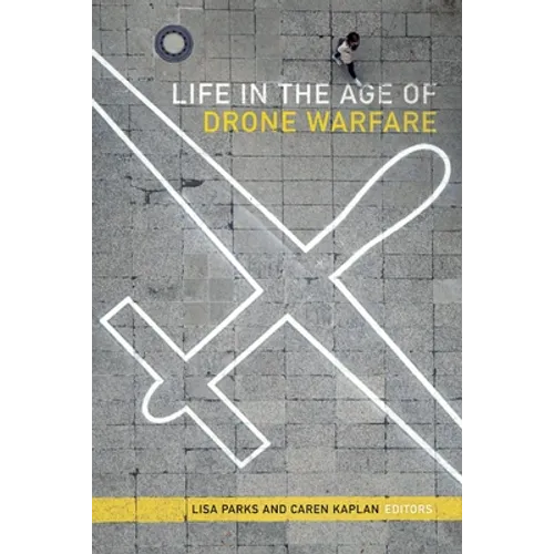 Life in the Age of Drone Warfare