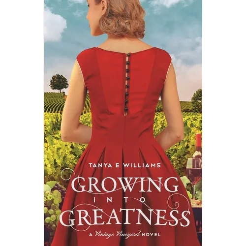 Growing Into Greatness: A Vintage Vineyard Novel - Paperback
