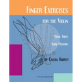 Finger Exercises for the Violin, Book Three, Third Position - Paperback