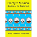 Blantyre Mission Stories of its Beginning - Paperback