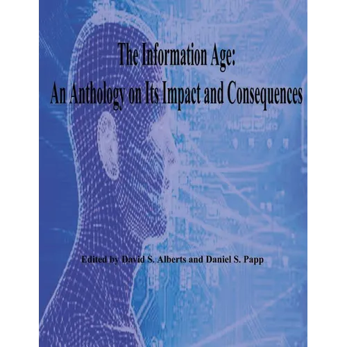 The Information Age: An Anthology on Its Impact and Consequences