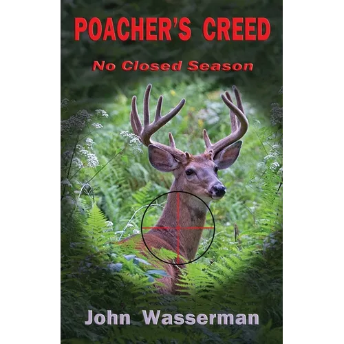 Poacher's Creed: No Closed Season - Paperback