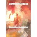 Commandifestation: Commanding Manifestation - Paperback