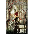 Three Slices - Paperback