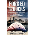 Forged From The Docks: The history of England's most explosive football rivalry. West Ham vs Millwall - Hardcover