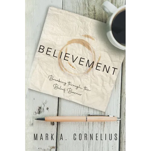 Believement: Breaking through the Belief Barrier - Paperback