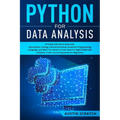 Python for Data Analysis: How The Python Coding Is Revolutionizing Computer Programming Language and What You Need to Know About It Right NOW wi - Paperback