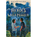 Heroes of the Water Monster - Hardcover