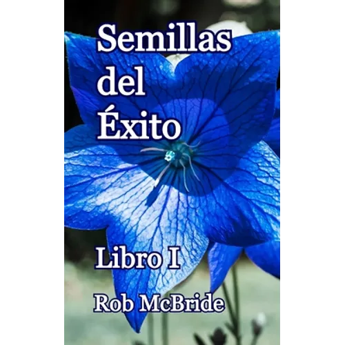 Semillas del Éxito: Libro I - Paperback