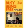 Busy Being Free: Starting Again on Your Own - Paperback