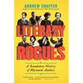 Literary Rogues: A Scandalous History of Wayward Authors - Paperback