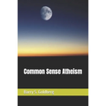 Common Sense Atheism - Paperback