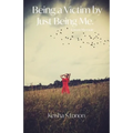 Being a Victim by Just Being Me: Lonon Memoir - Paperback