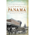 Remembering Panama: Glimpses of the Past