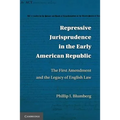 Repressive Jurisprudence in the Early American Republic: The First Amendment and the Legacy of English Law