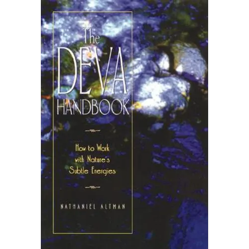 The Deva Handbook: How to Work with Nature's Subtle Energies - Paperback