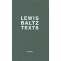 Lewis Baltz: Texts - Hardcover