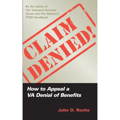 Claim Denied!: How to Appeal a VA Denial of Benefits