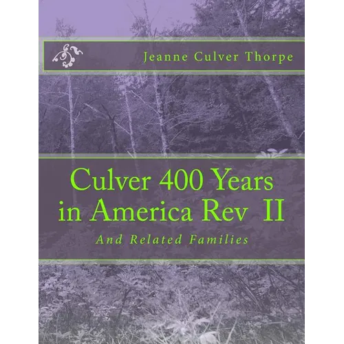 Culver 400 Years in America Revised: And Related Families