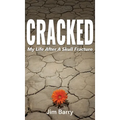 Cracked: My Life After a Skull Fracture - Hardcover