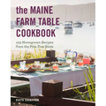 The Maine Farm Table Cookbook: 125 Home-Grown Recipes from the Pine Tree State - Paperback