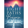Eight Paths of Purpose - Hardcover