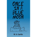 Once in a Blue Moon - Hardcover