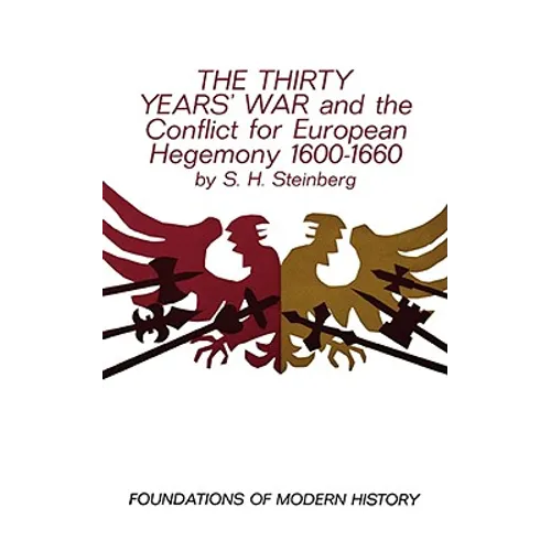 The Thirty Years' War: And the Conflict for European Hegemony 1600-1660