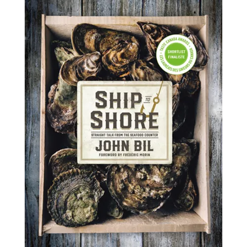 Ship to Shore: Straight Talk from the Seafood Counter - Hardcover