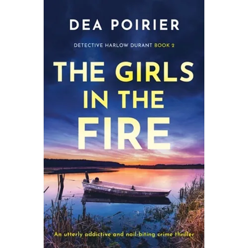 The Girls in the Fire: An utterly addictive and nail-biting crime thriller - Paperback