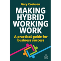 Making Hybrid Working Work: A Practical Guide for Business Success - Paperback